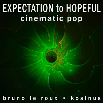 Expectation To Hopeful - Cinematic Pop by Bruno Le Roux