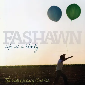 Life As A Shorty/The Score by Fashawn