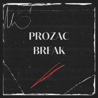 Prozac Break by Prozac Pride