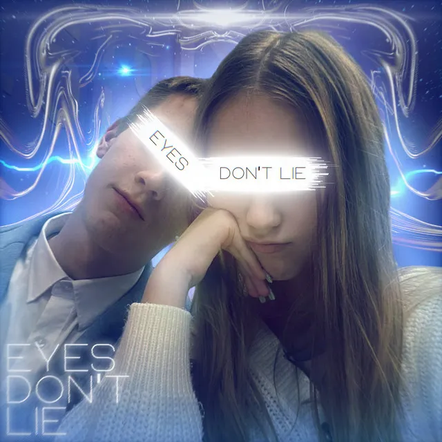 Eyes Don't Lie