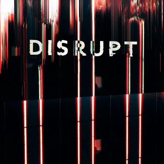 disrupt by SILENT