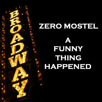 A Funny Thing Happened by Zero Mostel