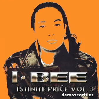 Istinite priče, Vol. 3 (Demo Rarities) by I Bee