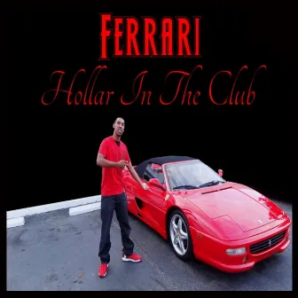 Hollar in the Club by Ferrari