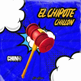 El Chipote Chillon by Chino la Rabia