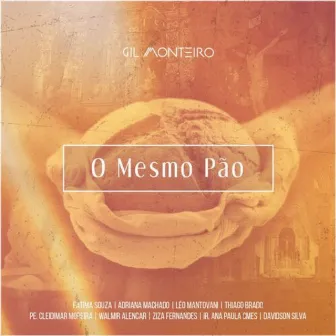 O Mesmo Pão by Gil Monteiro