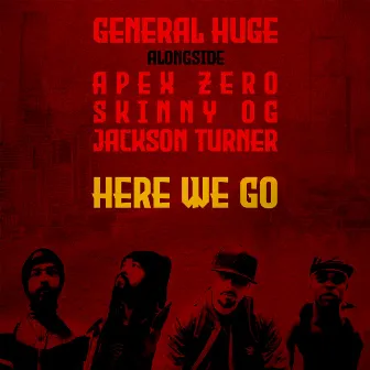 Here We Go by General Huge