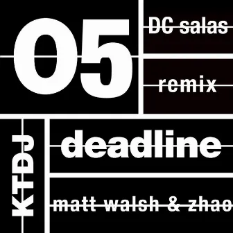 Ktdj Deadline 05: Matt Walsh & Zhao - EP by Matt Walsh