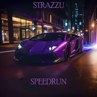 SPEEDRUN by Strazzu