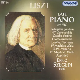 Liszt: Late Piano Music by Erno Szegedi