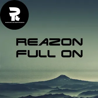 Full On by Reazon