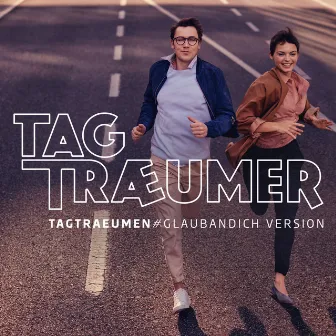 Tagtraeumen (#glaubandich Version 2018) by Tagtraeumer