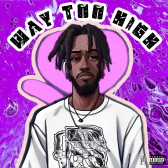 Way Too High by Tazzie H