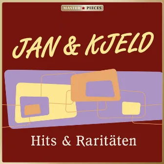 Masterpieces presents Jan & Kjeld: Hits & Raritäten by Jan & Kjeld