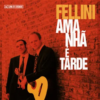 Amanhã É Tarde (Edição 2023) by Fellini