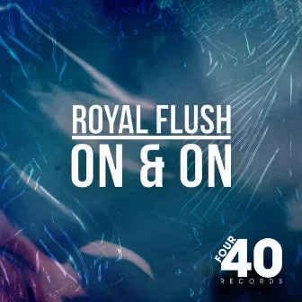 On & On by Royal Flush