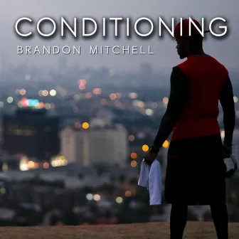 Conditioning by Brandon Mitchell