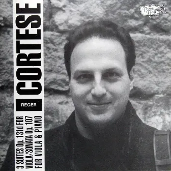 Reger: Three Suites For Viola Solo - Sonata For Viola and Piano by Paul Cortese