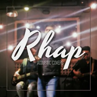 Rhap: Acoustic Covers by Rhap Salazar