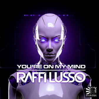 You're On My Mind by Raffi Lusso