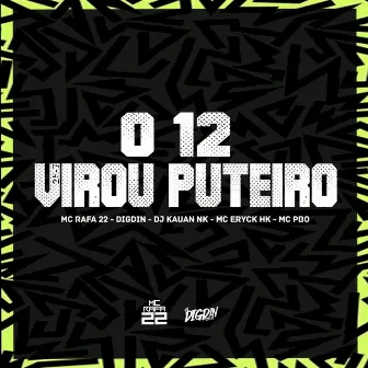 O 12 Virou Puteiro by MC ERYCK HK