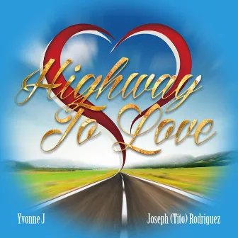 Highway to Love by Yvonne J