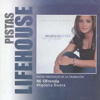 Mi Ofrenda by Migdalia Rivera