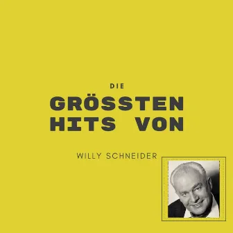 Die größten Hits von Willy Schneider by Willy Schneider