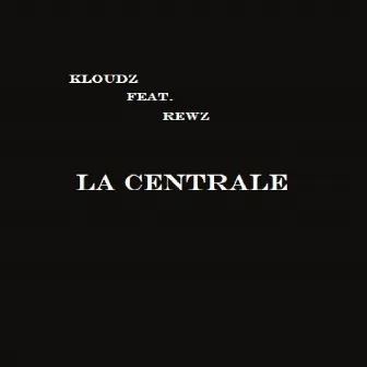 La Centrale by KloudZ