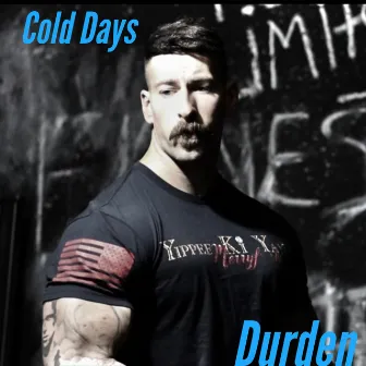 Cold Days by Durden