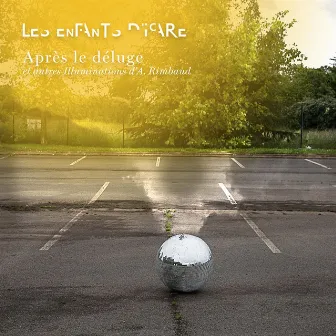 Après le Déluge (Et autres Illuminations d'A. Rimbaud) by Les Enfants d'Icare