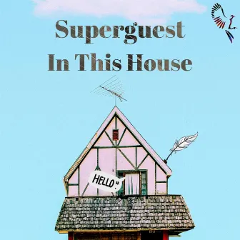 In This House by Superguest