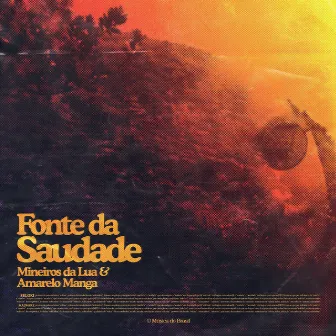 Fonte Da Saudade by Mineiros da Lua