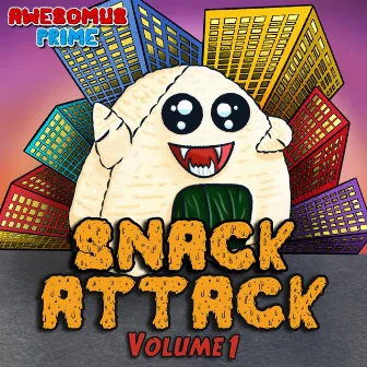 SNACK ATTACK, Vol. 1 by Awesomus Prime