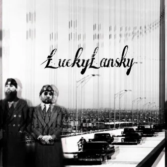 Lucky Lansky by Eitan Noyze