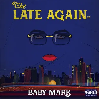 Late Again by Baby Mark