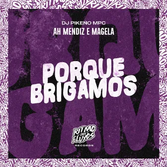 Porque Brigamos by Ah Mendiz