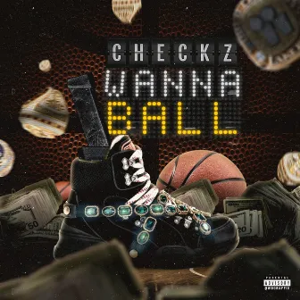 Wanna Ball by Checkz