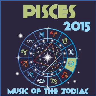 Pisces 2015: Music of the Zodiac Featuring Astrology Songs for Meditation and Visualization for Your Horoscope Sign by Zodiac Tribe