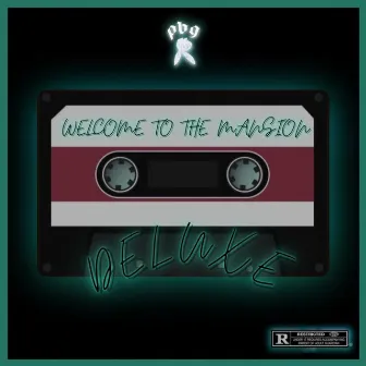 Welcome to the Mansion (Deluxe) by PBG