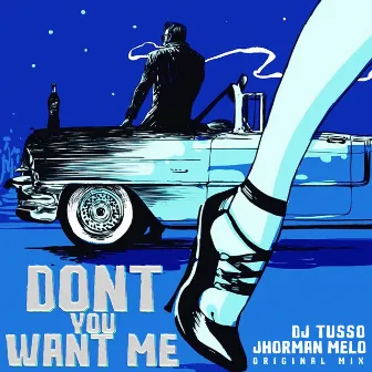 Dont You Want Me by DJ Tusso