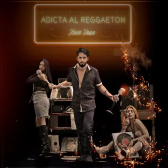 Adicta al Reggaetón by Xavo Vega