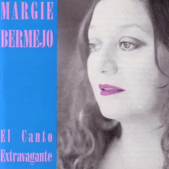 El Canto Extravagante by Margie Bermejo