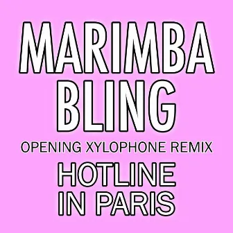 Marimba Bling (Opening Xylophone Remix) by Hotline in Paris