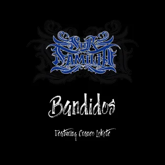 Bandidos by Sur Familia