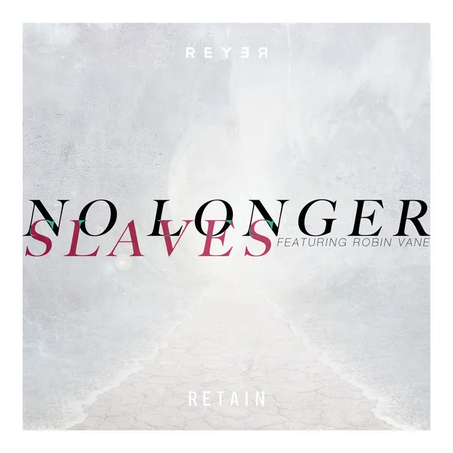 No Longer Slaves - Reyer & Retain Remix