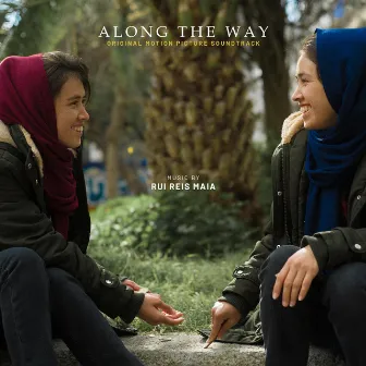 Along The Way (Original Motion Picture Soundtrack) by Rui Reis Maia