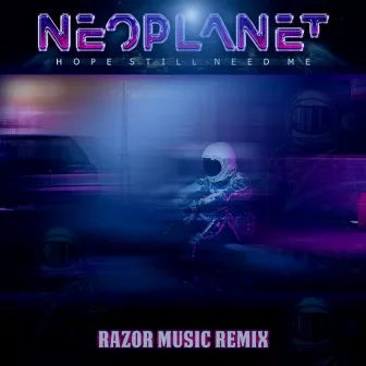 Hope Still Need Me (RAZOR MUSIC Remix) by RAZOR MUSIC