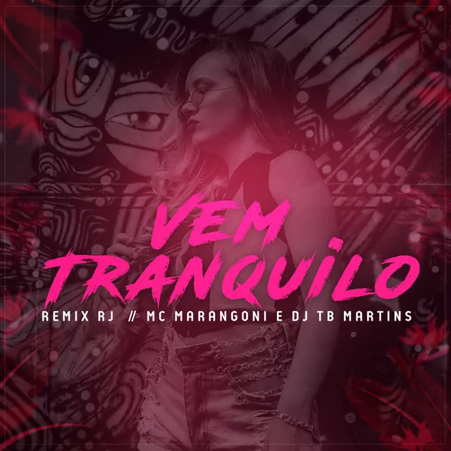 Vem Tranquilo (Remix Rj)