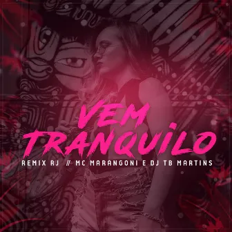 Vem Tranquilo (Remix Rj) by DJ TB MARTINS